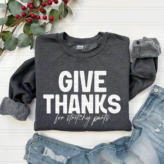 Give Thanks for Stretchy Pants Ready to Press Transfer DTF Transfer Sublimation Transfer