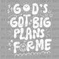 God's Got Big Plans for Me Crosses Christianity Sun Ready to Press Transfer DTF Transfer