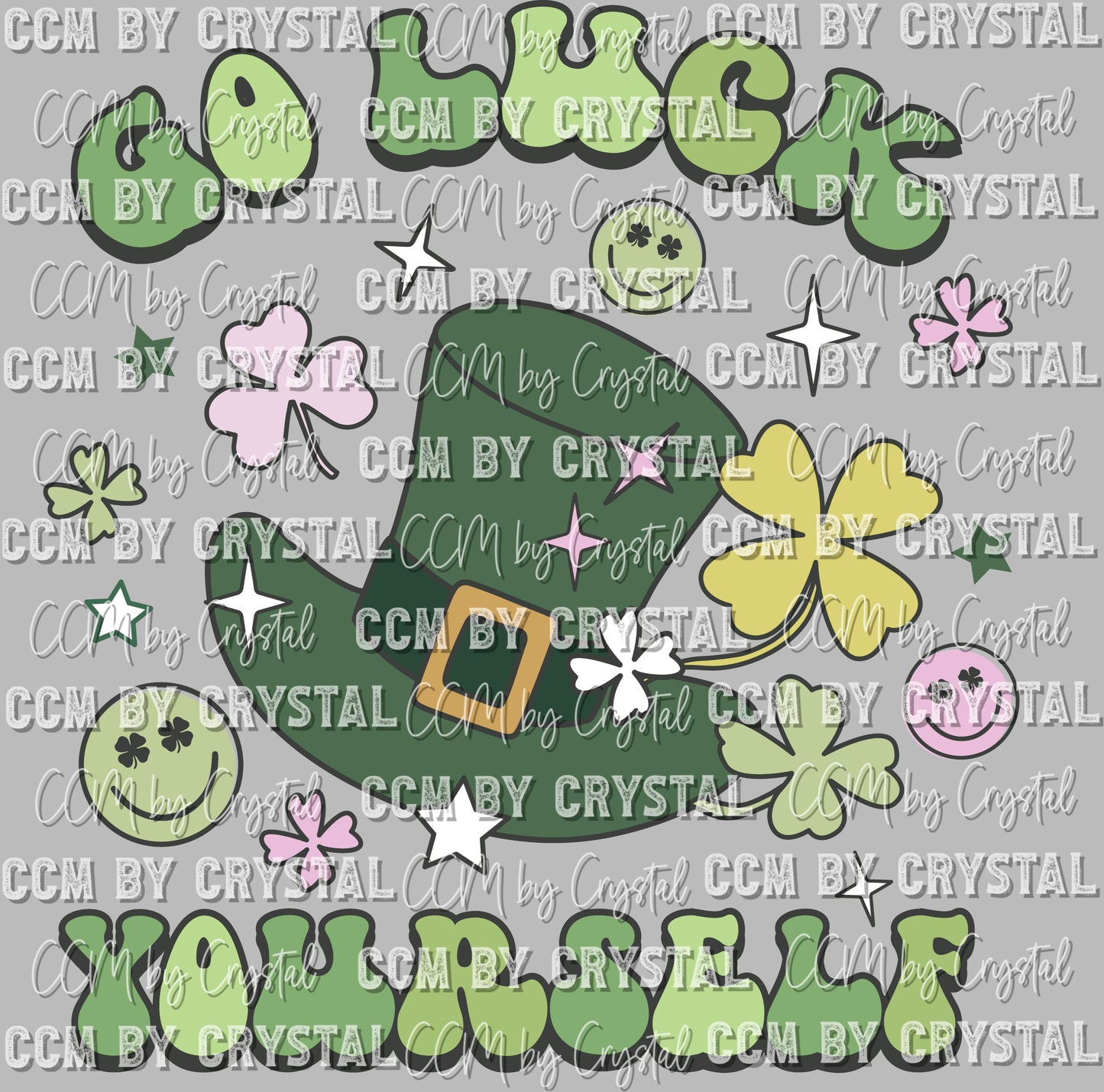 Go Luck Yourself St. Patrick's Day Ready to Press Transfer DTF Sublimation