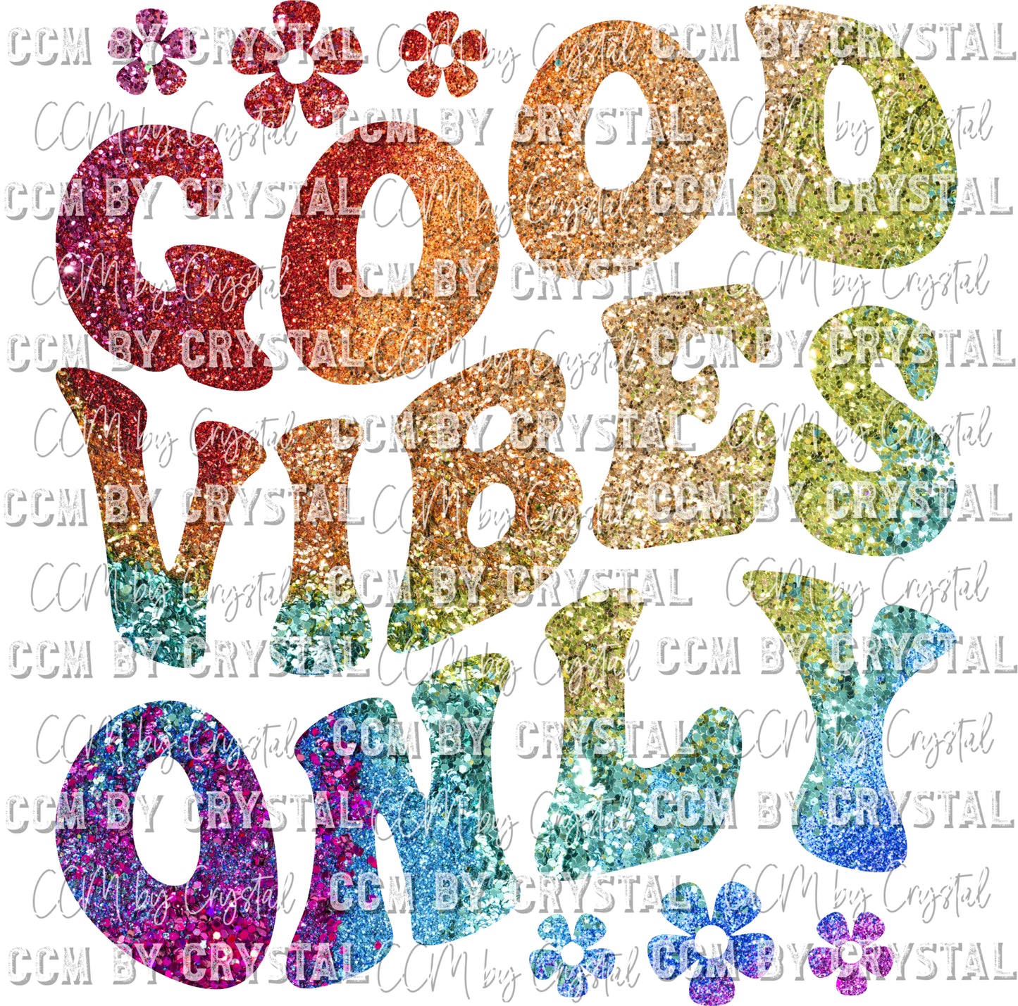Good Vibes Only Rainbow Glitter Print Ready to Press Transfer