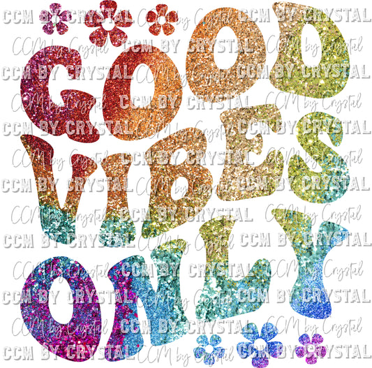 Good Vibes Only Rainbow Glitter Print Ready to Press Transfer