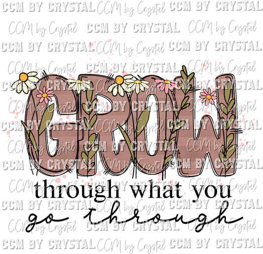 Grow Through What You Go Through Ready to Press Transfer