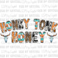 Honkey Tonk Honey Ready to Press Transfer