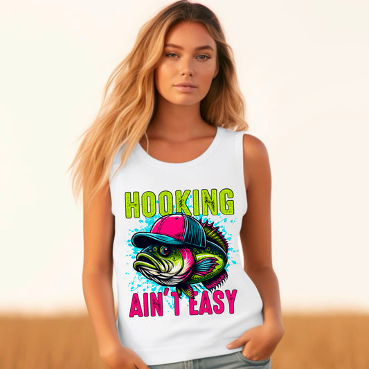 Hookin Ain't Easy Fishing Ready to Press Transfer DTF Transfer Sublimation Transfer