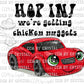 Hop In Were Getting Chicken Nuggets Car Ready to Press Transfer