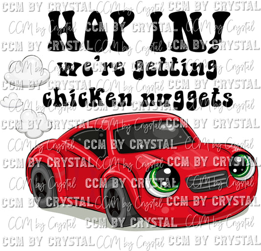 Hop In Were Getting Chicken Nuggets Car Ready to Press Transfer