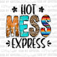 Hot Mess Express Print Ready to Press Transfer
