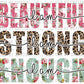 I Am Beautiful Strong Enough Ready to Press Transfer