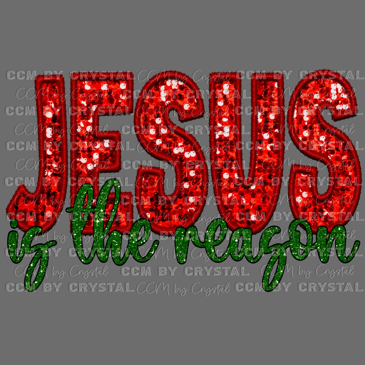 Jesus is the Reason Faux Embroidery Faux Sequins Ready To Press Transfer DTF Sublimation