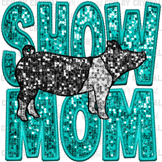 Show Mom Pig Faux Embroidery Faux Sequins PNG Digital File ONLY