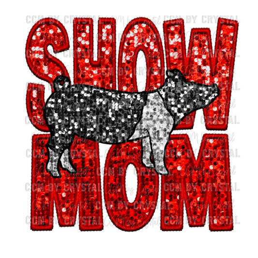 Show Mom Pig Faux Embroidery Faux Sequins Ready To Press Transfer DTF Sublimation