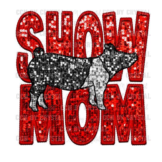 Show Mom Pig Faux Embroidery Faux Sequins PNG Digital File ONLY
