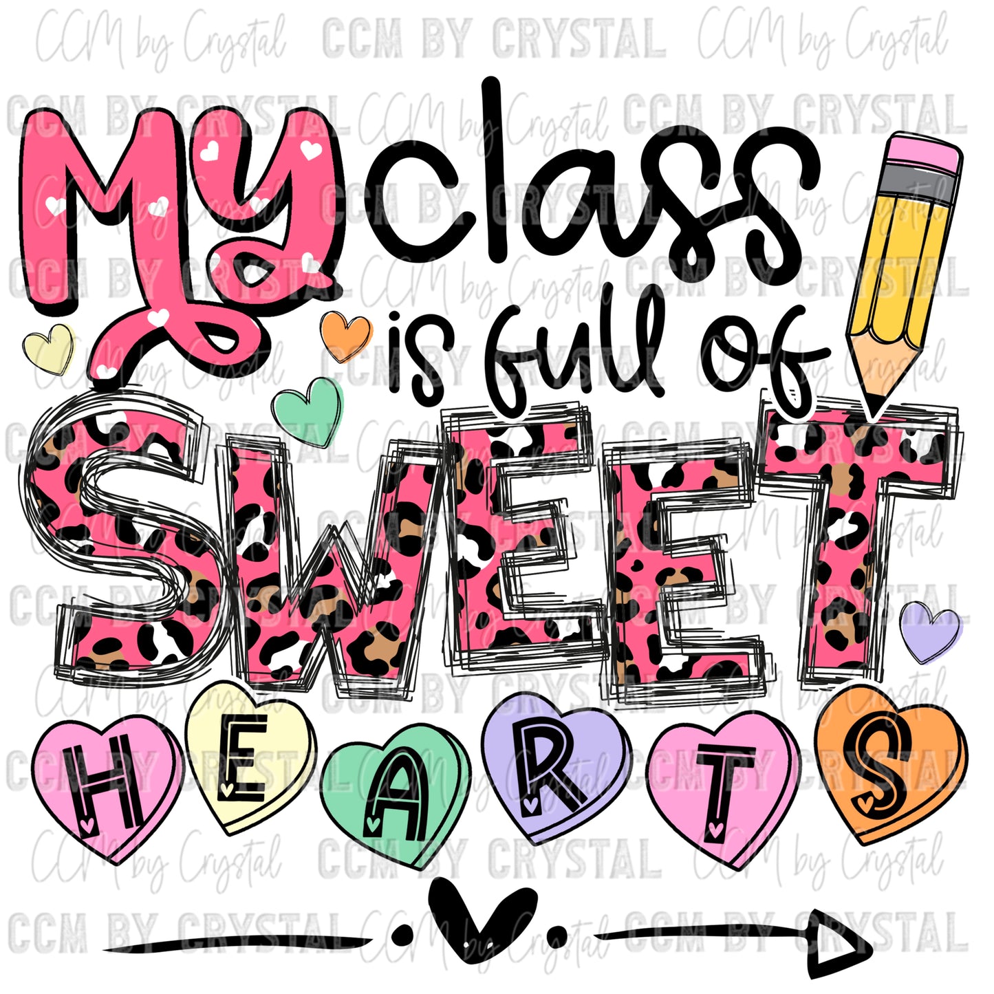 My Class is Full of Sweethearts Teacher Valentines Day Ready to Press Transfer DTF Transfer Sublimation Transfer