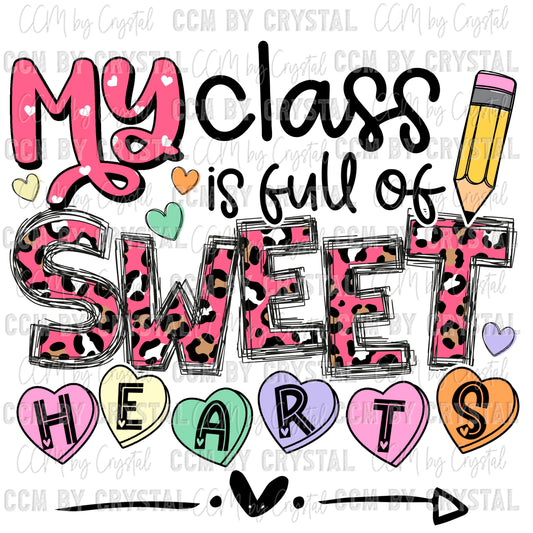 My Class is Full of Sweethearts Teacher Valentines Day Ready to Press Transfer DTF Transfer Sublimation Transfer