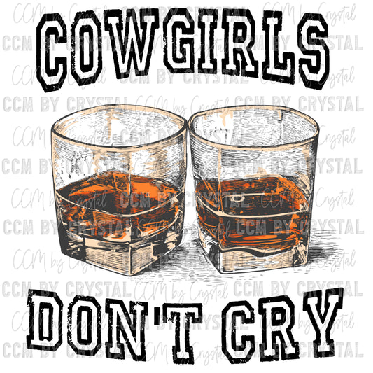 Cowgirls Don’t Cry Ready to Press Transfer DTF Transfer Sublimation Transfer