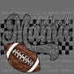 Football Mama Ready to Press Transfer DTF Transfer Sublimation Transfer
