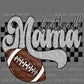 Football Mama Ready to Press Transfer DTF Transfer Sublimation Transfer
