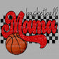Basketball Mama Ready to Press Transfer DTF Transfer Sublimation Transfer