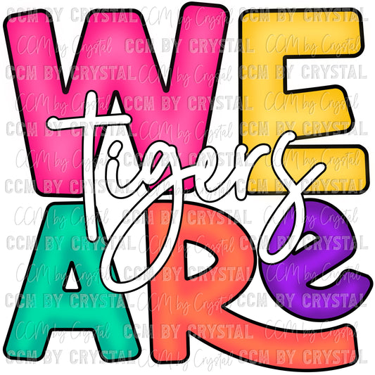 We Are Tigers Mascot Ready to Press Transfer DTF Transfer Sublimation Transfer