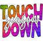 Touchdown Season Ready to Press Transfer DTF Transfer Sublimation Transfer