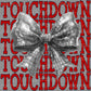 Touchdown Coquette Bow Ready to Press Transfer DTF Transfer Sublimation Transfer