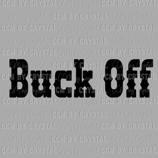 Buck Off Ready to Press Transfer DTF Transfer Sublimation Transfer