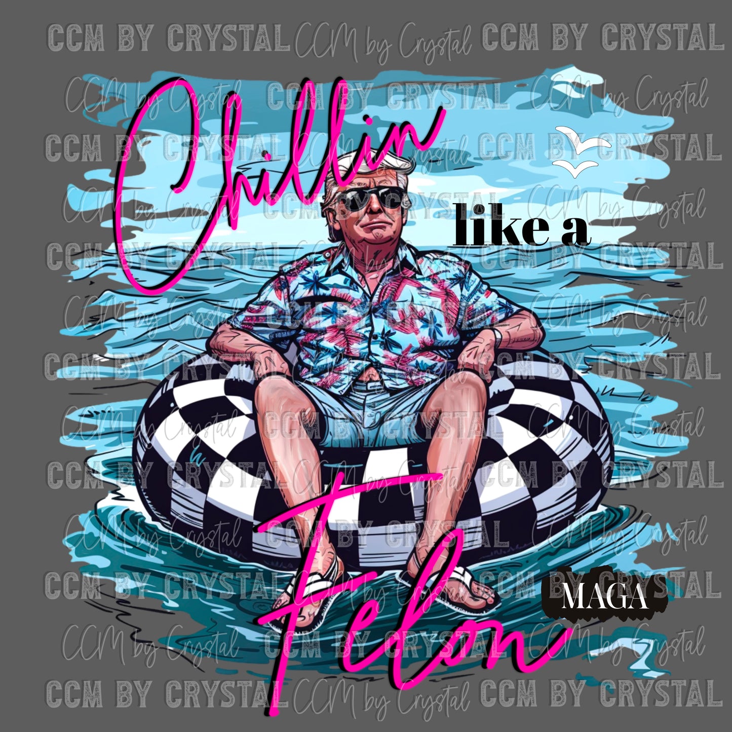 Chillin Like a Felon MAGA Ready to Press Transfer DTF Transfer Sublimation Transfer