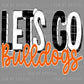 Let’s Go Bulldogs Mascot Ready to Press Transfer DTF Transfer