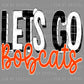 Let’s Go Bobcats Mascot Ready to Press Transfer DTF Transfer