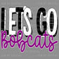 Let’s Go Bobcats Mascot Ready to Press Transfer DTF Transfer