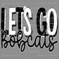 Let’s Go Bobcats Mascot Ready to Press Transfer DTF Transfer