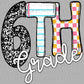 6th Sixth Grade Ready to Press Transfer DTF Transfer Sublimation Transfer