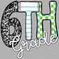 6th Sixth Grade Ready to Press Transfer DTF Transfer Sublimation Transfer