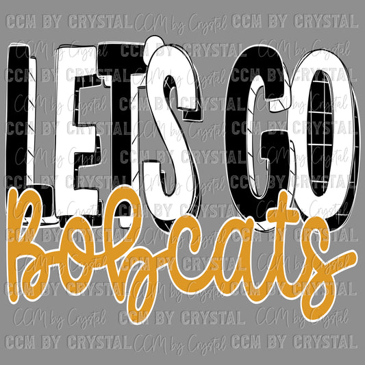 Let’s Go Bobcats Gold Mascot Ready to Press Transfer DTF Transfer Sublimation Transfer