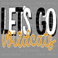 Let’s Go Wildcats Gold Mascot Ready to Press Transfer DTF Transfer Sublimation Transfer