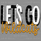Let’s Go Wildcats Gold Mascot Ready to Press Transfer DTF Transfer Sublimation Transfer