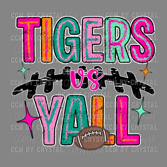 Tigers Vs Y’all Mascot Sports Ready to Press Transfer DTF Transfer Sublimation Transfer