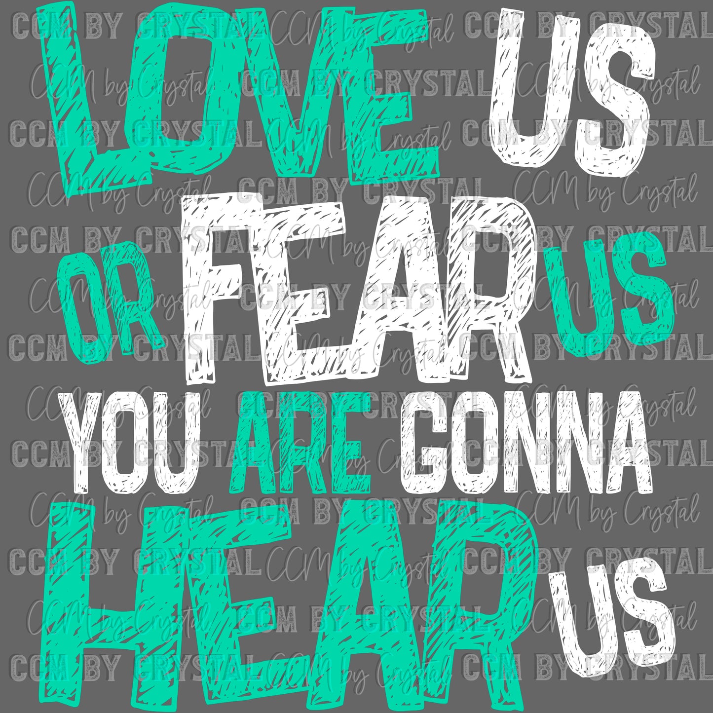 Love Us Fear Us Either Way You Are Gonna Hear Us Sports Ready to Press Transfer DTF Transfer