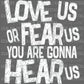 Love Us Fear Us Either Way You Are Gonna Hear Us Sports Ready to Press Transfer DTF Transfer