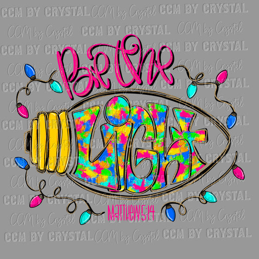 Be the Light Christian Christmas Ready to Press Transfer DTF Transfer Sublimation Transfer