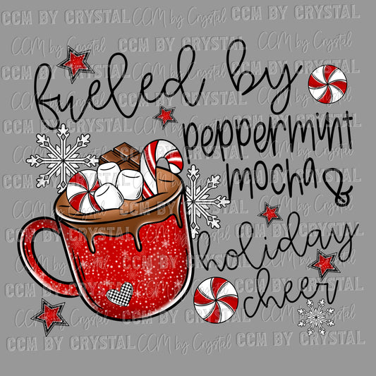 Fueled by Peppermint Mocha and Holiday Cheer Christmas Ready to Press Transfer DTF Transfer Sublimation Transfer