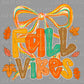 Fall Vibes Ready to Press Transfer DTF Transfer Sublimation Transfer