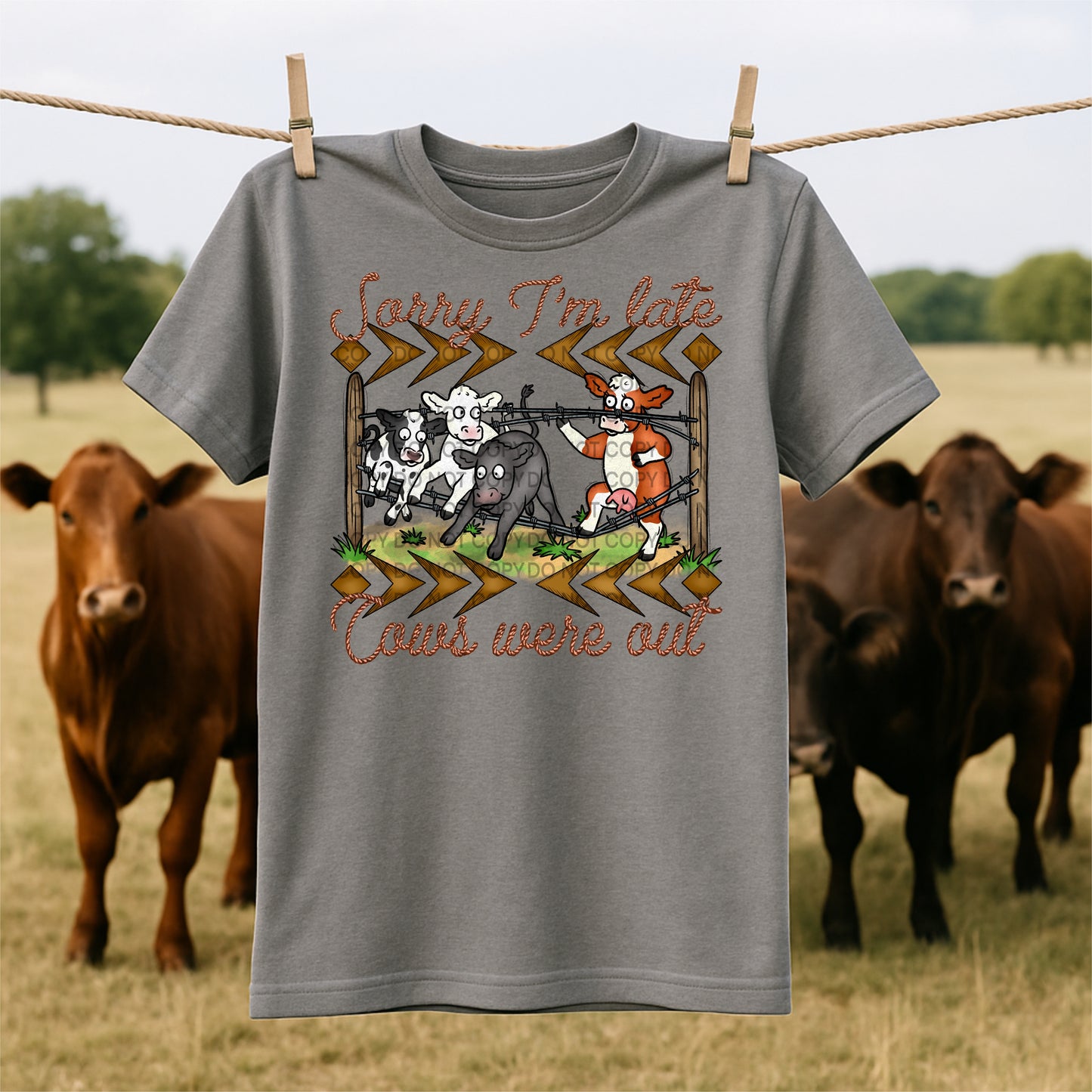 Sorry I'm Late Cows Were Out Ready to Press Instant Peel DTF Transfers Sublimation Transfers