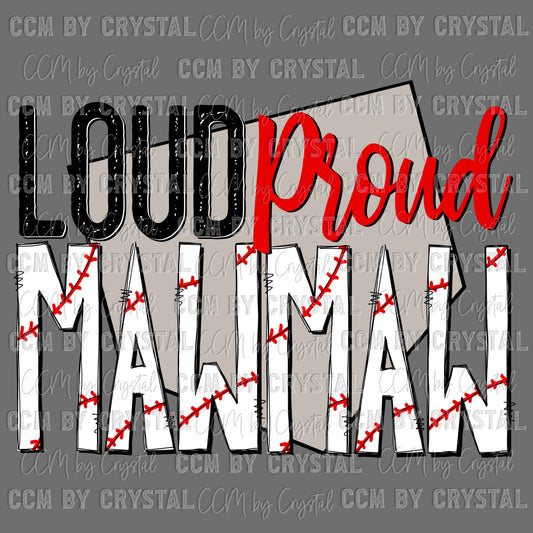 Loud and Proud Mawmaw Baseball Mascot Sports Ready to Press Transfer DTF Transfer Sublimation Transfer