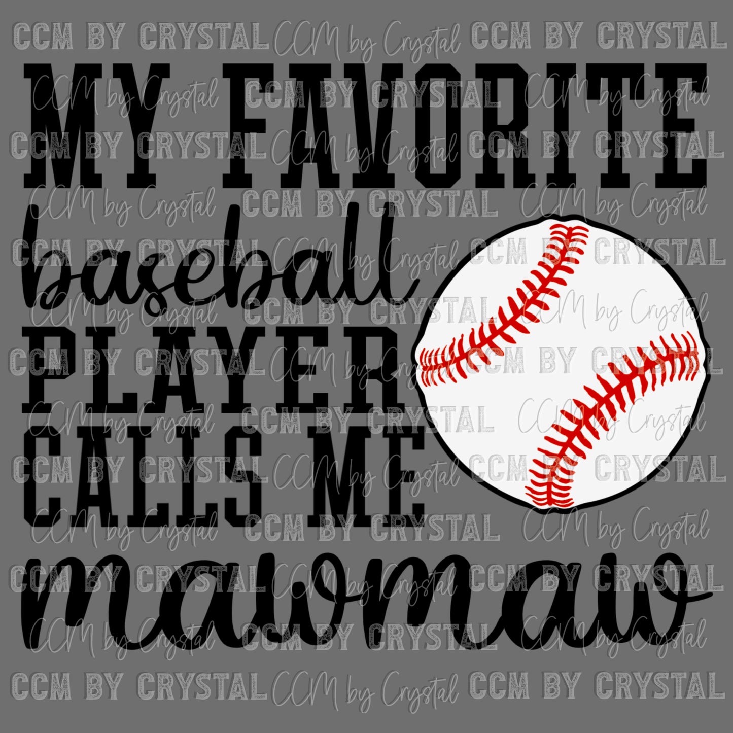 My Favorite Player Calls Me Mawmaw Baseball Mascot Sports Ready to Press Transfer DTF Transfer Sublimation Transfer