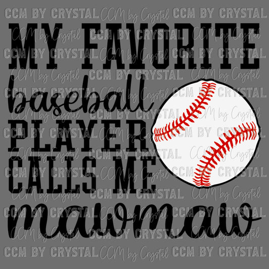 My Favorite Player Calls Me Mawmaw Baseball Mascot Sports Ready to Press Transfer DTF Transfer Sublimation Transfer