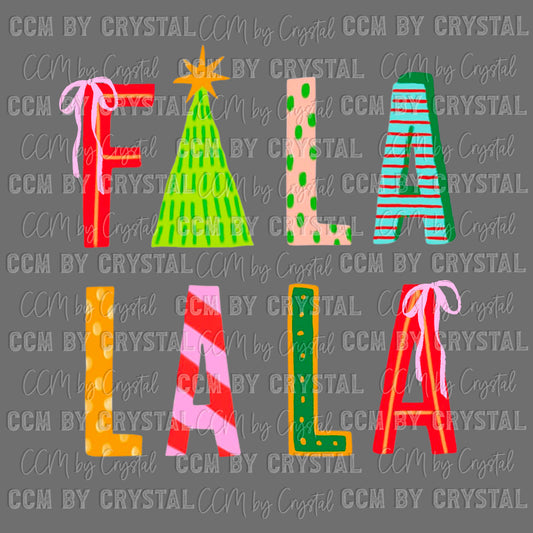 Fa La La La Christmas Ready to Press Transfer DTF Transfer Sublimation Transfer