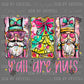 Y’all are Nuts Nutcracker Christmas Ready to Press Transfer DTF Transfer Sublimation Transfer