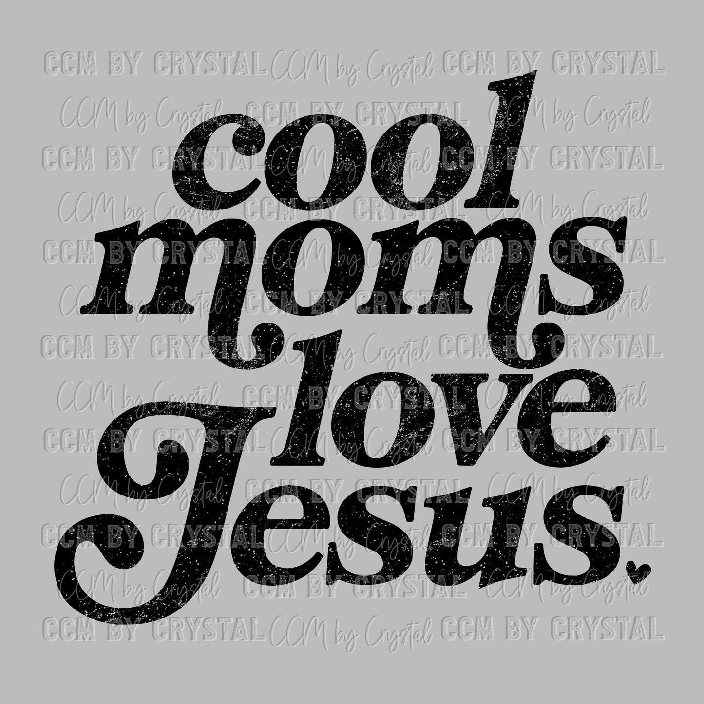 Distressed Cool Moms Love Jesus Ready to Press Transfer DTF Transfer Sublimation Transfer