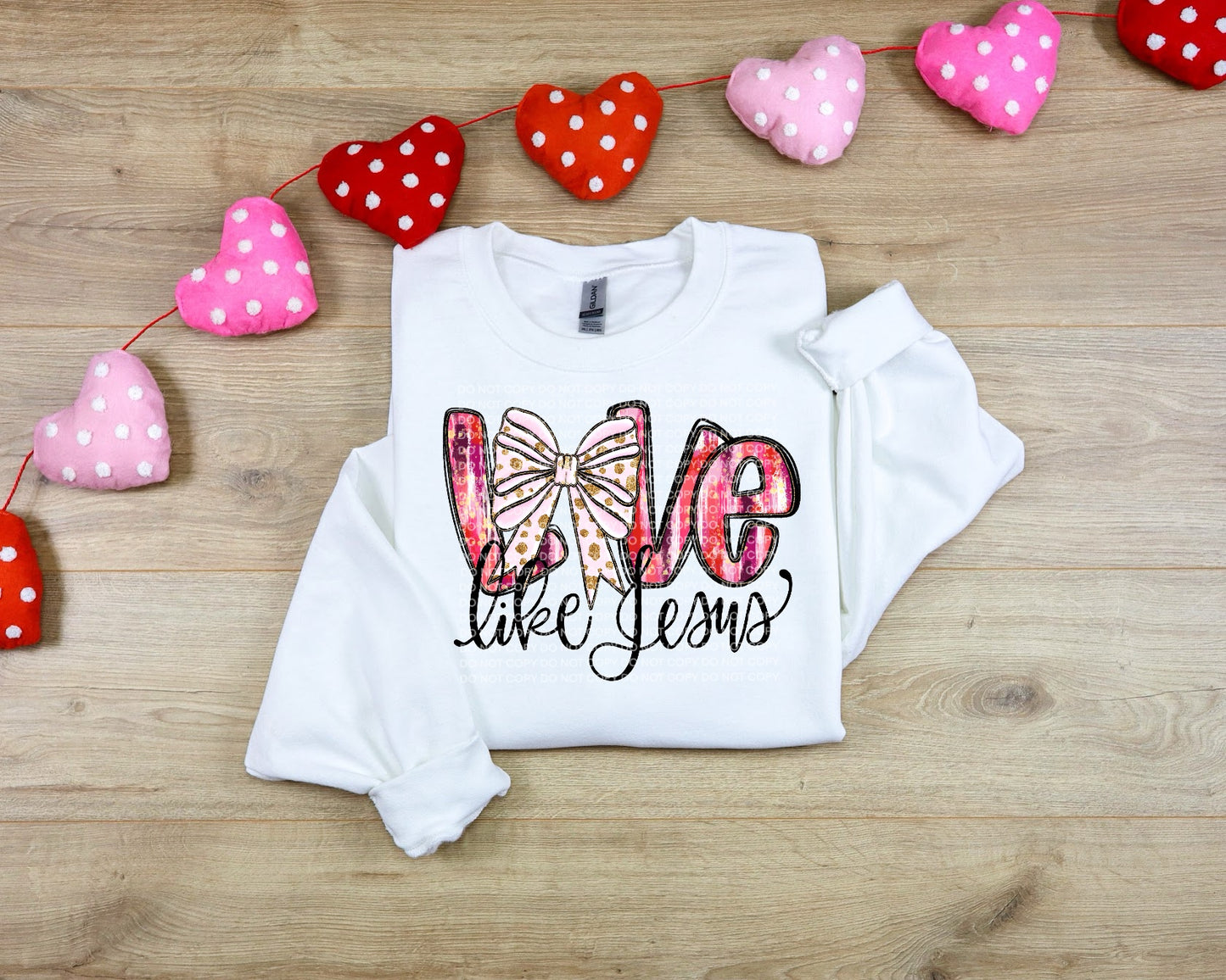 Love like Jesus Valentines Day Faith Religious Ready to Press DTF Transfers Sublimation Transfers